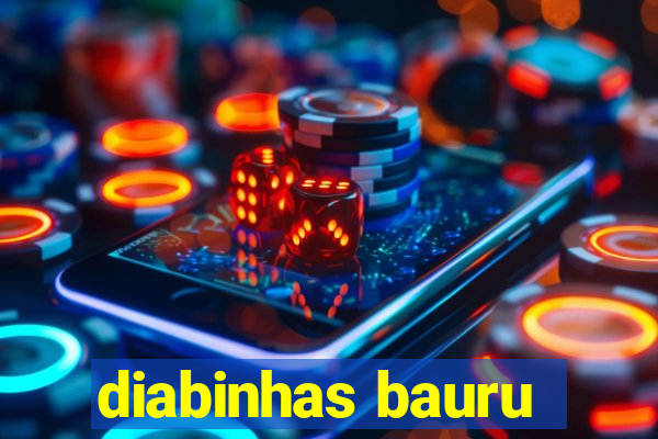 diabinhas bauru